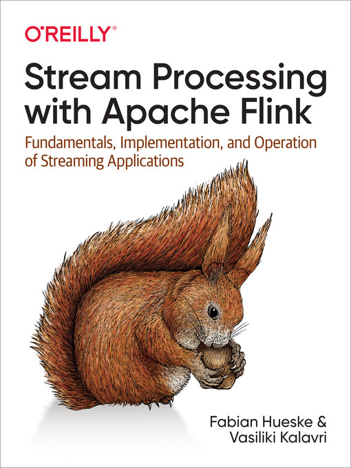 Title details for Stream Processing with Apache Flink by Fabian Hueske - Available